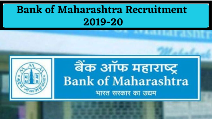 Bank of Maharashtra Recruitment 2019-20 Bank of Maharashtra Recruitment 2019: 350 Vacancies | Apply Online Here. ... Bank of Maharashtra Recruitment 2019: Bank of Maharastra Recruitment 2019 Notification has released officially!!! Details regarding the vacancy, eligibility criteria & apply online are available at Bank of ...