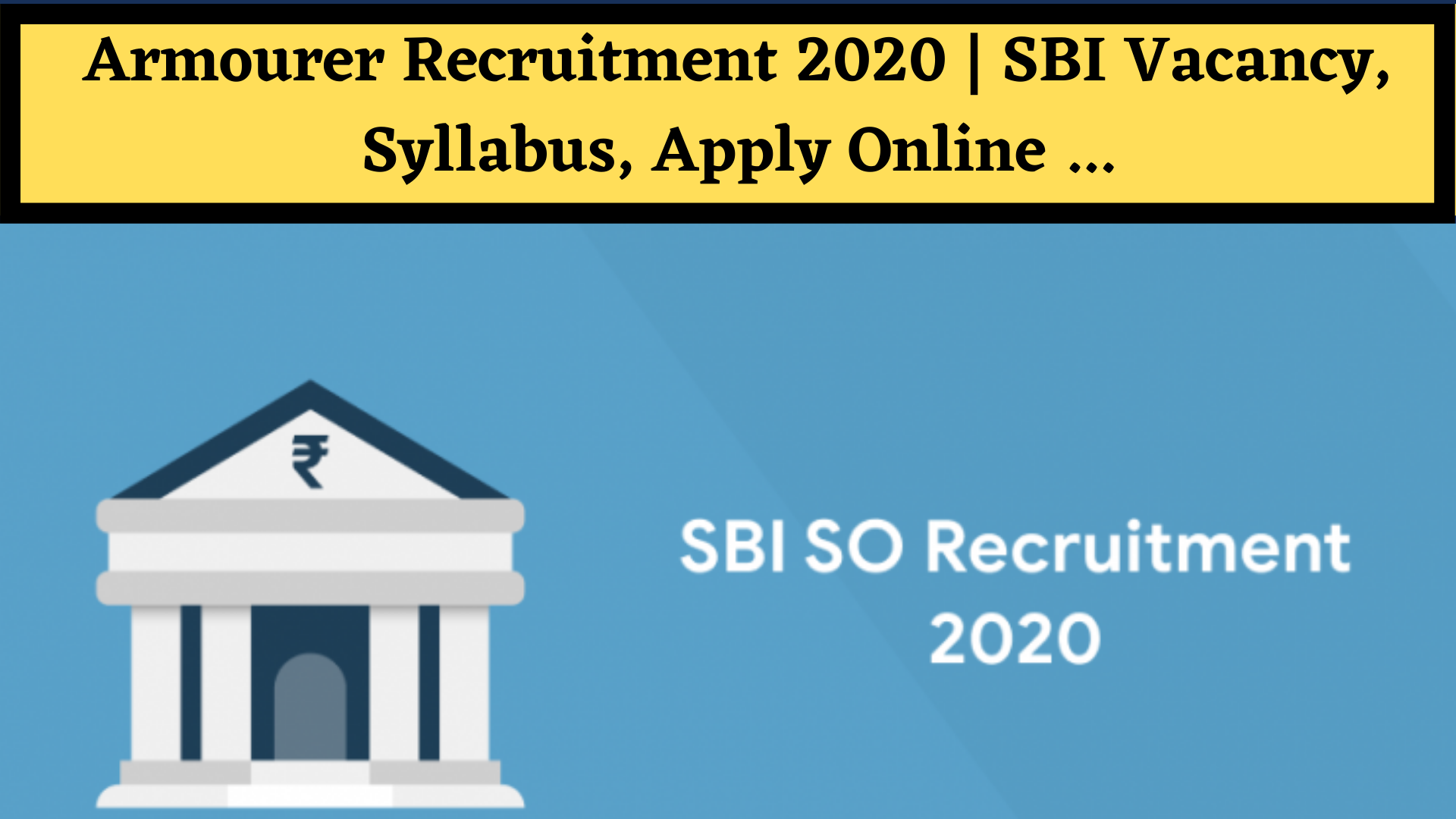 Armourer Recruitment 2020 | SBI Vacancy, Syllabus, Apply Online ...