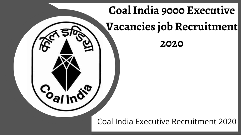 Coal India Recruitment 2020 - Coal India Limited