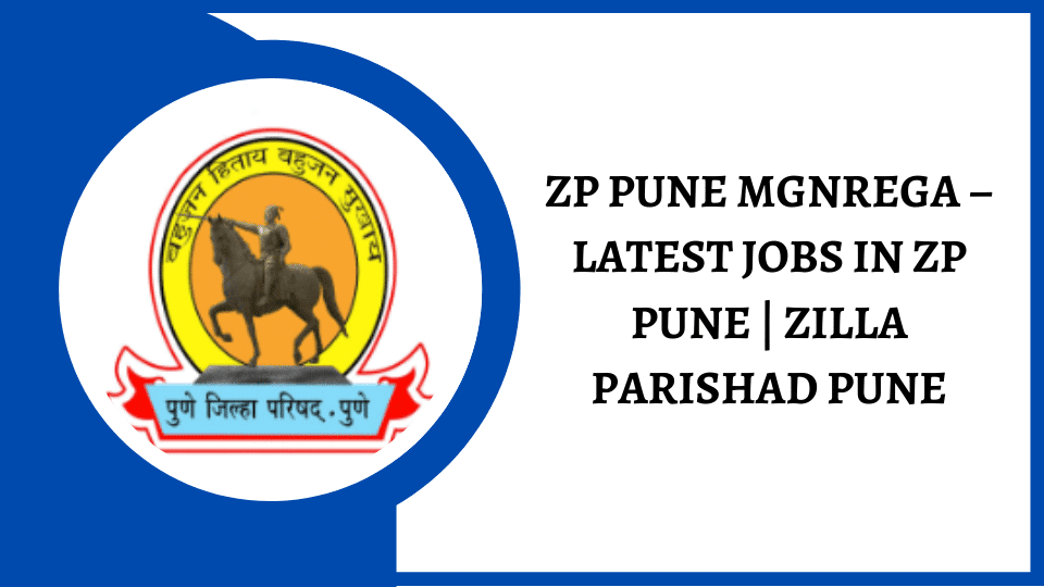 ZP PUNE MGNREGA – LATEST JOBS IN ZP PUNE | ZILLA PARISHAD PUNE